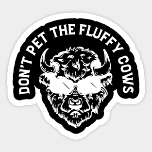 Don't Pet The Fluffy Cow Trendy Bison Sticker